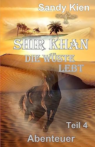 Shir Khan Die Wüste lebt Teil 4